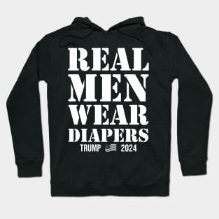 Real Men Wear Diapers Trump 2024 Hoodie